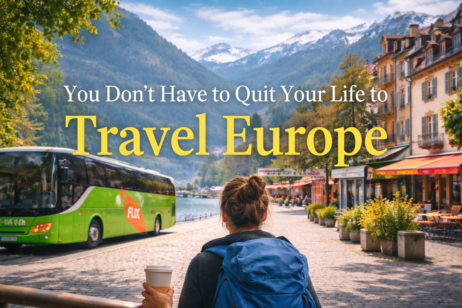 Woman with a backpack holding coffee next to a bus in a European town, showing how to travel Europe with short trips and day journeys
