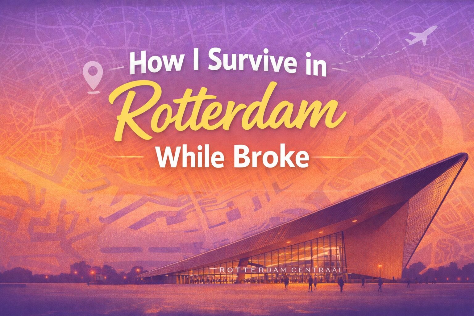 How I survive in Rotterdam with no savings Text banner reading "How I Survive in Rotterdam With €20" with Rotterdam city skyline in the background